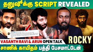 Dhanush knows Rocky script - Vasanth Ravi \u0026 Arun Open Talk