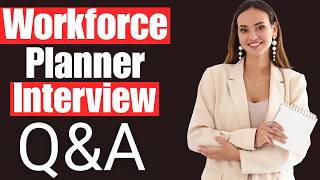 Workforce Planner Interview Questions and Answers | Interview Preparation For Workforce Planner
