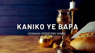 Kaniko Ye Bapa | Konkani Offertory Hymn with Lyrics