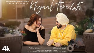 Khyaal Tere LoFi : Rohanpreet Singh, Mahira Sharma | New Punjabi Love Song