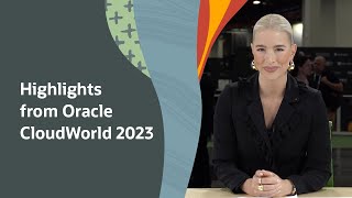 Highlights from Oracle CloudWorld 2023