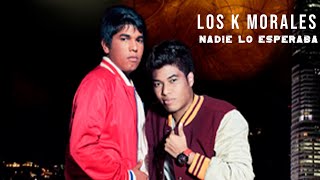 Los K Morales \u0026 JuanK Ricardo - Nadie Lo Esperaba (Video Oficial)