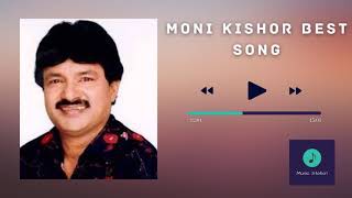 Moni Kishor Best Songs Collection