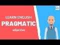 Pragmatic | Meaning with examples | My Word Book