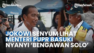 Jokowi Senyum Manis Lihat Menteri PUPR Basuki Nyanyi 'Bengawan Solo'