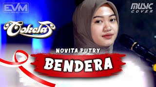 COKELAT - BENDERA | Cover By Novita Putry (OFFICIAL LIVE MUSIC)