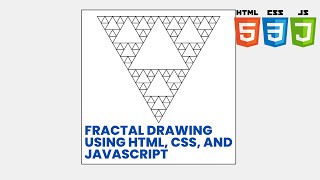 Triangle Sierpinski fractal Drawing using HTML CSS and JavaScript.
