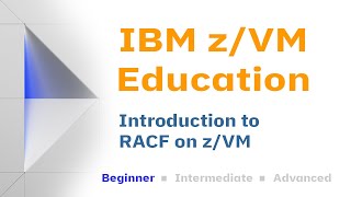 z/VM Education: Introduction to RACF