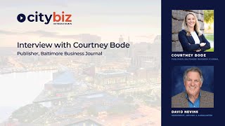 David Nevins interviews Courtney Bode, Publisher, Baltimore Business Journal