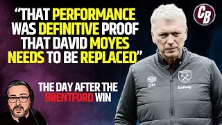 THE DAY AFTER BRENTFORD | WEST HAM JUST PROVED WHY WE NEED TO MOVE ON FROM MOYES