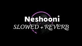 FG - Neshooni [SLOWED + REVERB]
