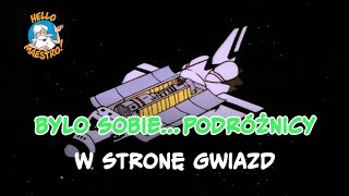 Byli sobie podróżnicy... 26 W stronę gwiazd