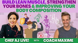 Build Lean Muscle, Strengthen Your Bones and Improving Your Body Composition with Coach Maxime