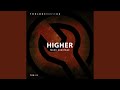 Higher (Edit)
