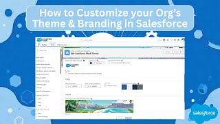 How to Customize Salesforce Theme & Branding with Logo, Colors, and Graphics in Lightning