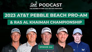 AT&T Pebble Beach Pro-Am + Ras al Khaimah Championship 2023 - Golf Betting System Podcast