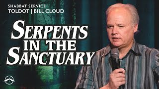 Serpents in the Sanctuary | Bill Cloud | Jacob's Tent