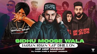 Sidhu Moosewala X Imran Khan X Ap Dhillon - Mashup | Goat X Bewafa X Excuses |DJ Rash & Sunny Hassan