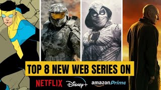 Top 8 New Web Series On Netflix, Amazon Prime video, Disney+ | New Release Web Series 2022