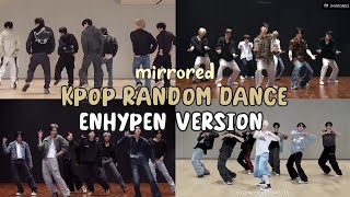 [MIRRORED] KPOP RANDOM DANCE - ENHYPEN VERSION