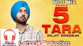 5 Tara | Dhol Remix | Diljit Dosanjh Ft. Lahoria Prduction Music songs Panjabi remix dhol mix