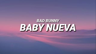 Bad Bunny - Baby Nueva (Letra/Lirycs)