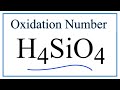 How to find the Oxidation Number for S in H4SiO4     (Orthosilicic acid)