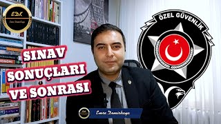 ÖZEL GÜVENLİK SINAV SONUÇLARI VE SONRASI