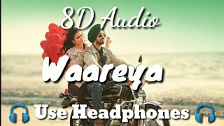 Waareya (8d Audio) | Diljit | Manoj | Fatima |Javed-Mohsin | Vibhor Parashar| Kunaal V