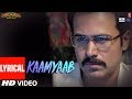 Kaamyaab Video With Lyrics | WHY CHEAT INDIA | Emraan Hashmi Shreya D | Mohan | Kannan | Agnee