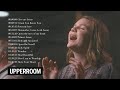 UPPERROOM Worship Songs Collection 🙏 | Instrumental Worship | Deep Prayer | Piano Worship