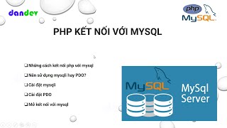 PHP kết nối với mysql | Các cách kết nối php với mysql | Ví dụ kết nối với một database thực tế