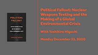 Political Fallout: Nuclear Weapons Testing and the Making of a Global Environmental Crisis