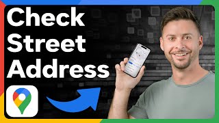 How To Check Street Address Of Anywhere