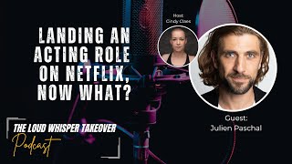 Landing an Acting Role on Netflix, Now What?