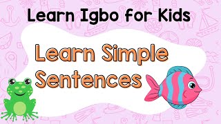 Simple Igbo Sentences for Children | Igbo Language for Kids