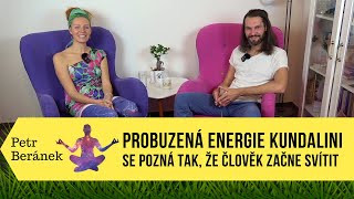 Petr Beránek: Probuzená energie kundalini se pozná tak, že člověk začne svítit