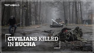 More than 300 civilians killed in Bucha in the Kiev region