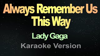 Always Remember Us This Way - (Karaoke)  Lady Gaga
