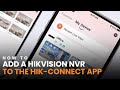 How to add a Hikvision recorder to Hik-Connect