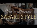 Our Top 10 SAFARI STYLE Interior Design Tips | African-Inspired Home Decor