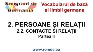 Vocabularul limbii germane - 22 Kontakte und Beziehungen - Contacte si relatii-II