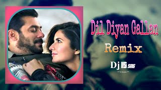 Dil Diya Gallan Remix || Dj IS SNG || Tiger Zinda Hai || Atif Aslam || Bollywood Remix Songs 2020