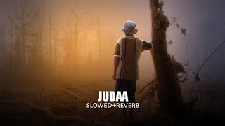 Judaa -Arijit Singh (slowed+reverb)