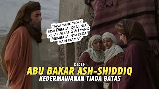 Kisah Abu Bakar Ash-Shiddiq | Kedermawanan Tiada Batas