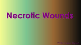 Necrotic Wounds