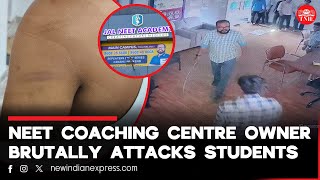 Caught on CCTV: NEET coaching centre owner brutally attacks students in Tirunelveli