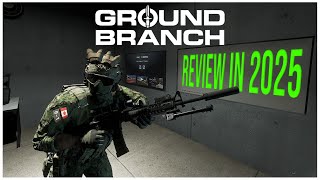 Ground Branch in 2025 | Review