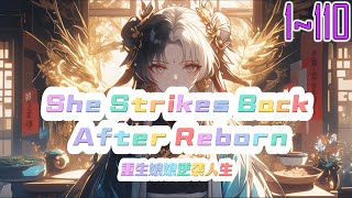 EP1~110 She Strikes Back After Reborn