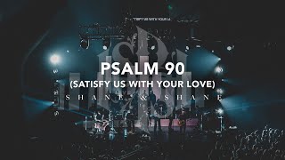 Psalm 90 (Satisfy Us With Your Love) [Live] | Shane & Shane